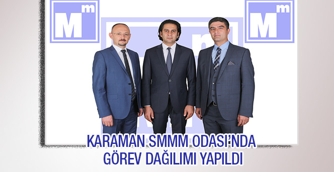 Karaman Smmm Odası’nda Görev Dağılımı Yapıldı