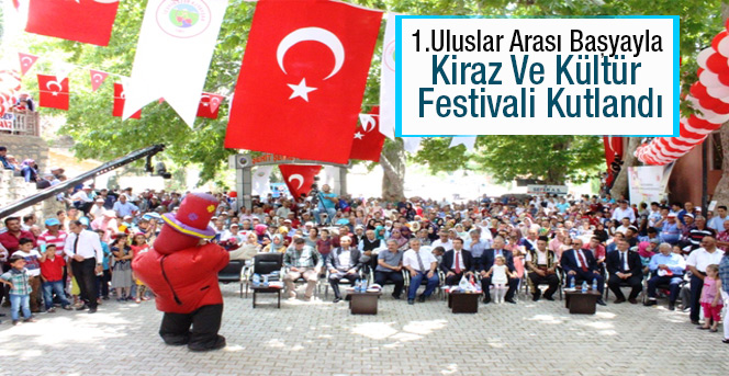 1.Uluslar Arası Başyayla Kiraz Ve Kültür Festivali Coşkuyla Kutlandı.