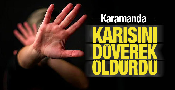 Darp ettiği eşi bir gün sonra öldü