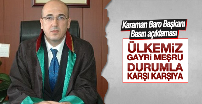 İl Başkanı Av. Oktay Yılmaz, ‘Ülkemiz Gayri Meşru Bir Durumla Karşı Karşıya’