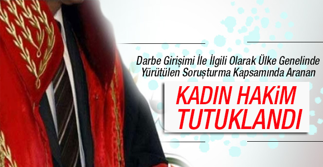 Karaman’da gözaltına alınan kadın hakim tutuklandı