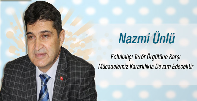 Nazmi Ünlü Darbe Girişimine Dair Açıklama Yaptı