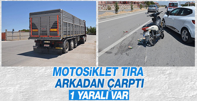 Motosiklet Tıra Çarptı 1 Kişi Yaralandı