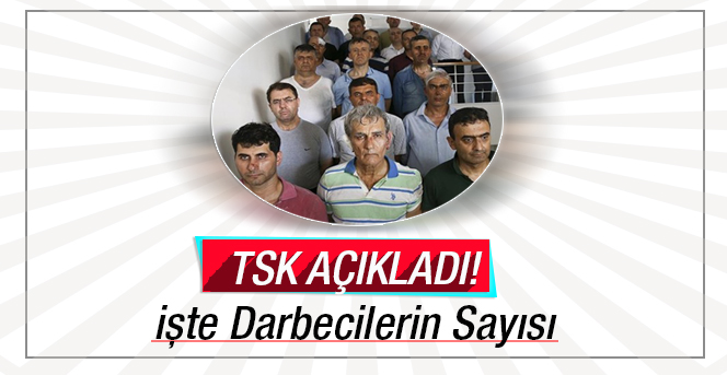 TSK darbecilerin sayısını açıkladı