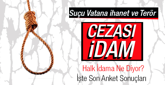 Halk idam cezasının geri gelmesini istiyor