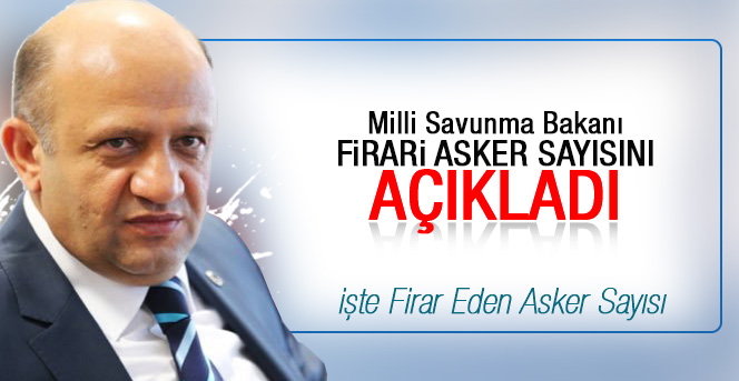 Bakan firari asker sayısını açıkladı