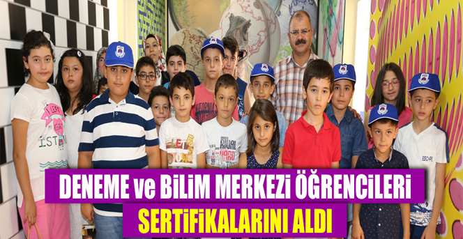 Deneme Ve Bilim Merkezi Öğrencileri Sertifikalarını Aldı