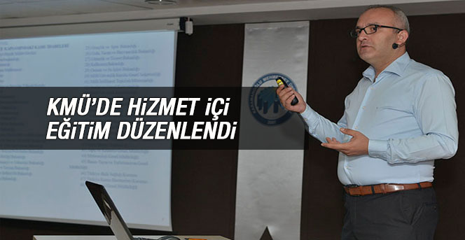 Kmü’de Hizmet İçi Eğitim Düzenlendi