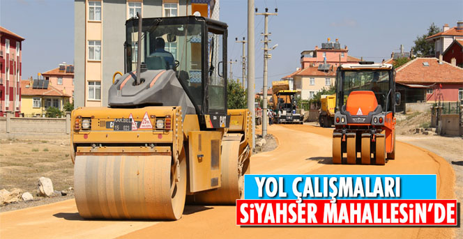 Yol Çalışmaları Siyahser Mahallesi'nde