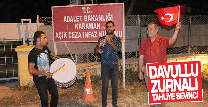 Karaman’da davullu zurnalı tahliye sevinci