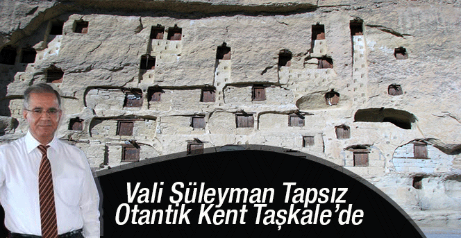 Vali Süleyman Tapsız Otantik Kent Taşkale’de