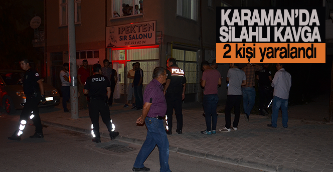 Karaman'da Silahlı Kavga 2 Yaralı Var