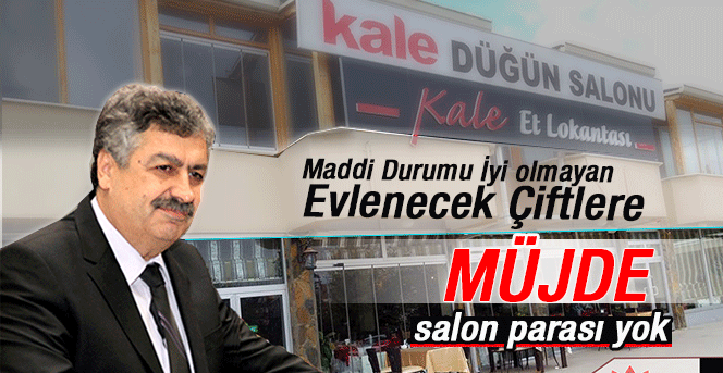 Kale Sosyal Tesisleri Evlenecek Çiftlerden Salon Üceti Talep Etmeyecek.