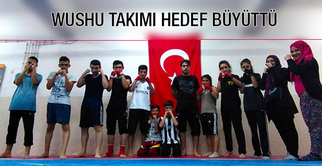 Wushu Takımı Hedef Büyüttü