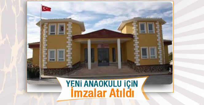 Yeni Anaokulu İçin İmzalar Atıldı