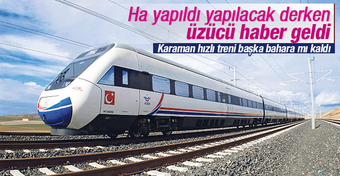 Karaman Hızlı Treni başka baharamı