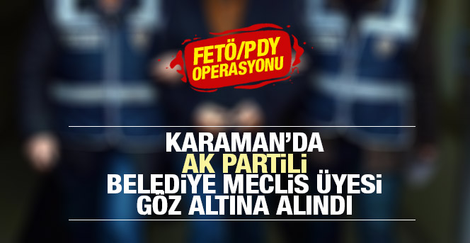 Karaman FETÖ/PDY operasyonları devam ediyor.