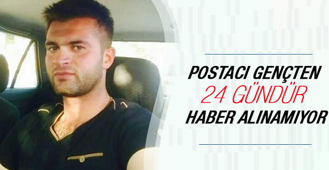 Postacıdan 24 gündür haber alamıyor