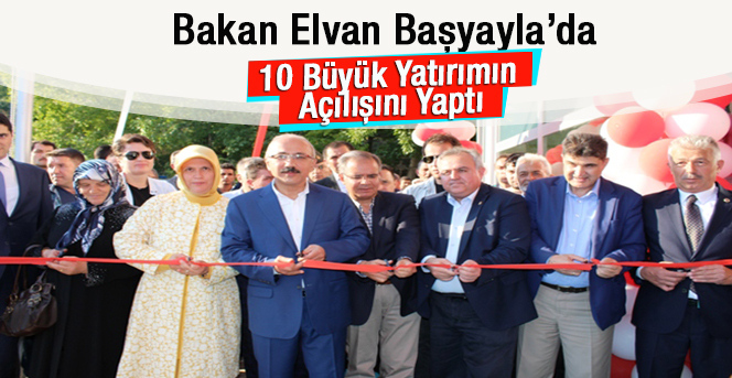 Bakan Elvan Başyayla'da Toplu Açılışlara katıldı