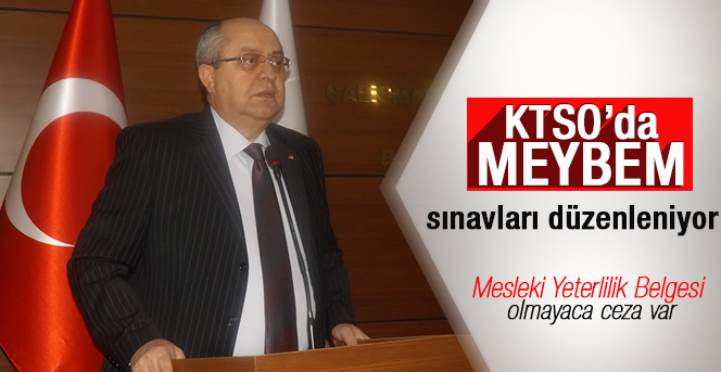 Ktso'da  Meybem  Mesleki Yeterlilik Belgesi Sınavları Düzenlenecek