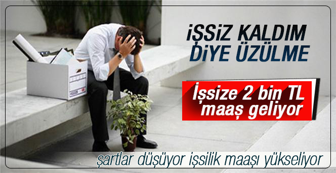 İşsize 2 bin TL maaş geliyor