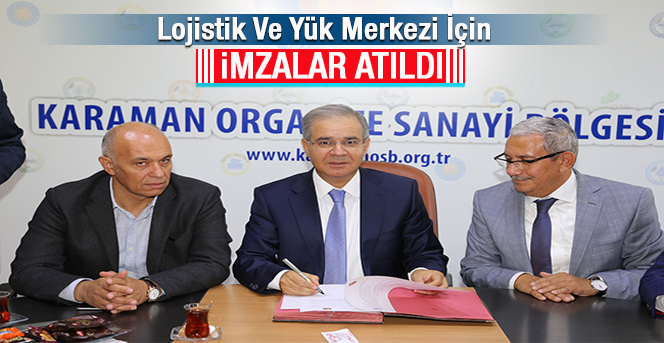 Lojistik Ve Yük Merkezi İçin İmzalar Atıldı