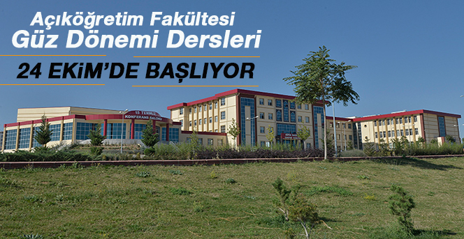 Açıköğretim Fakültesi Güz Dönemi Dersleri 24 Ekim’de Başlıyor