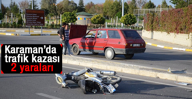 Karaman’da trafik kazası: 2 yaraları