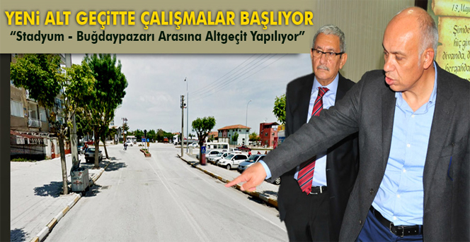 Yeni Alt Geçit Çalışmaları Başlıyor