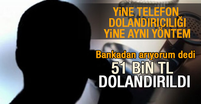 51 Bin Lirasını Dolandırıcılara Kaptırdı