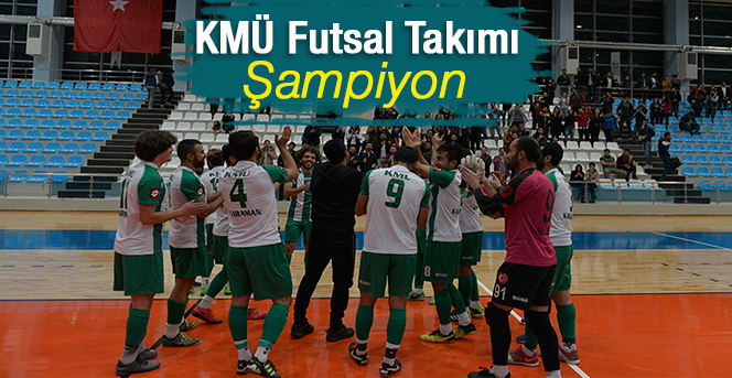 KMÜ Futsal Takımı Şampiyon Oldu