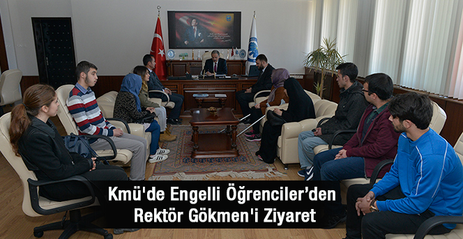 Kmü'de Engelli Öğrencilerin Rektör Gökmen'i Ziyareti