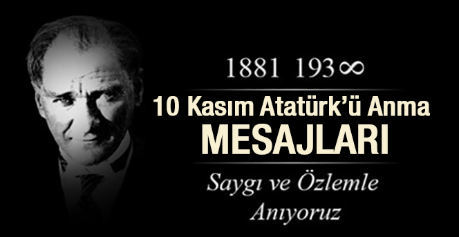 10 Kasım Atatürk'ü Anma Mesajları