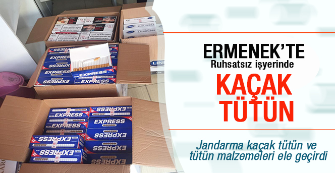 Jandarma ruhsatı olmayan iş yerinde kaçak tütün ele geçirdi