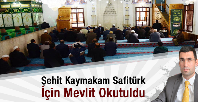 Şehit Kaymakam Safitürk için mevlit okutuldu