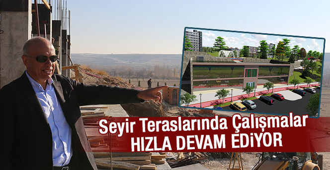 Seyir Teraslarında Çalışmalar Hızla Devam Ediyor