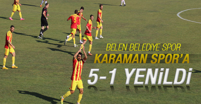 Karaman Belediye Spor: 5 – Belen Belediye Spor: 1