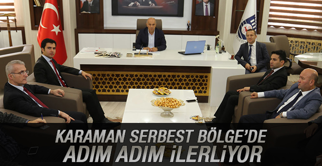 Karaman Serbest Bölge’de  Adım  Adım İlerliyor