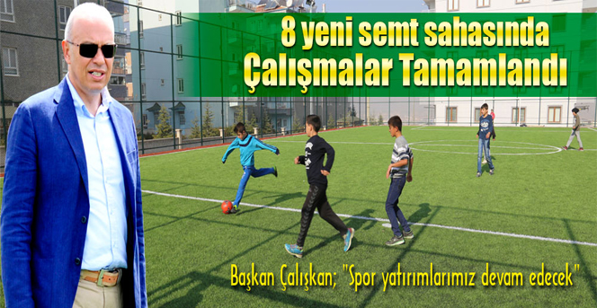 8 Yeni Semt Spor Sahasında Çalışmalar Tamamlandı