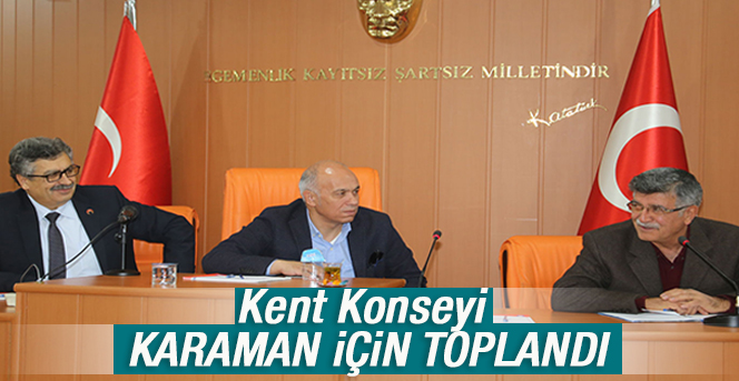 Kent Konseyi Karaman İçin Toplandı