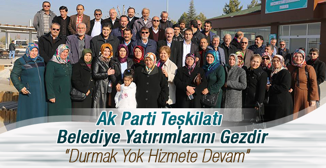 Ak Parti Teşkilatı Belediye Yatırımlarını Gezdir