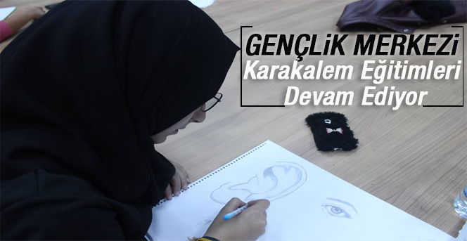 Gençlik Merkezi Karakalem Eğitimleri Devam Ediyor