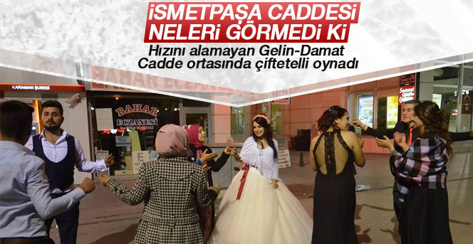 Gelin ile damat cadde ortasında çiftetelli oynadı