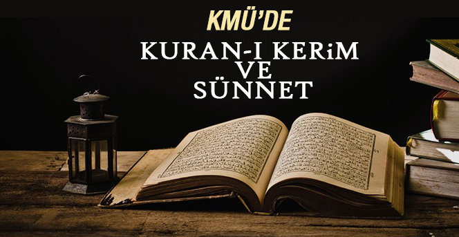 Kmü’de Kuran-I Kerim İle Sünnetin Önemi Vurgulandı