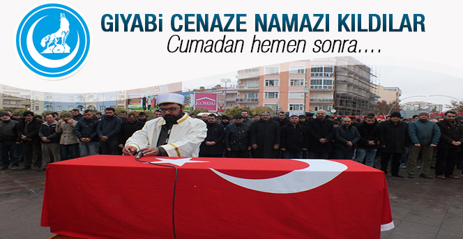 Cumadan Sonra Gıyabi Cenaze Namazı Kıldılar