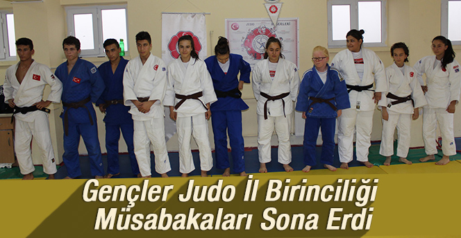 Gençler Judo İl Birinciliği Müsabakaları Sona Erdi