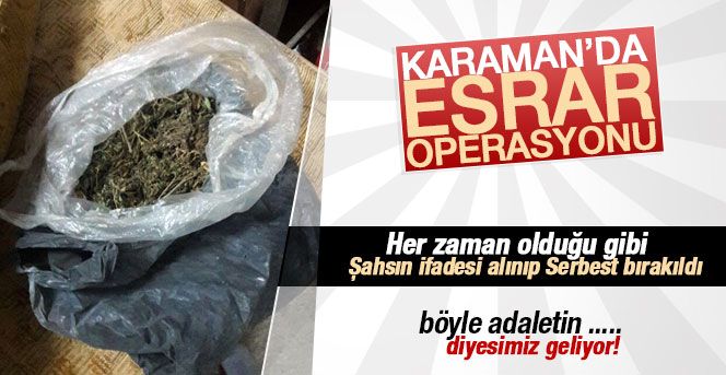 Karaman’da uyuşturucu operasyonu