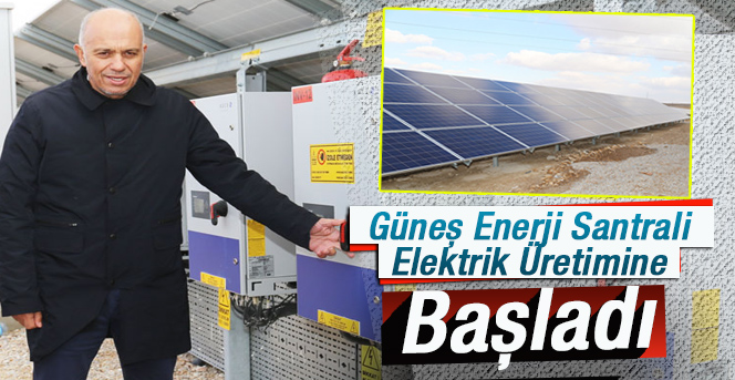 Güneş Enerji Santrali Elektrik Üretimine Başladı