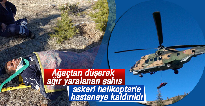 Ağaçtan düşerek yaralanan şahıs askeri helikopterle hastaneye kaldırıldı