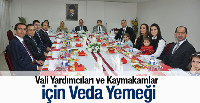 Vali Yardımcıları ve Kaymakamlar İçin Veda Yemeği